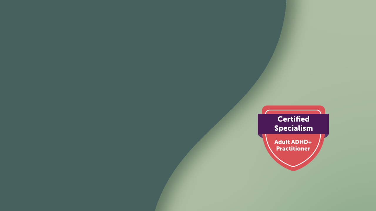 Certified Adult ADHD+ Practitioner Status banner image
